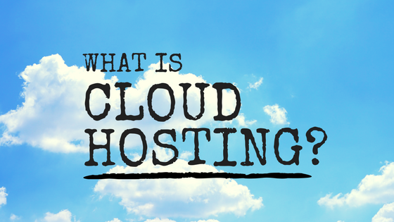 What is cloud hosting?